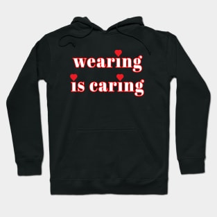 Wearing Is Caring Face Mask Message (Red and White Letters) Hoodie